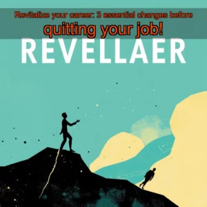 Read more about the article Revitalize your career: 3 essential changes before quitting your job!