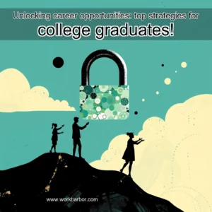 Read more about the article Unlocking career opportunities: top strategies for college graduates!