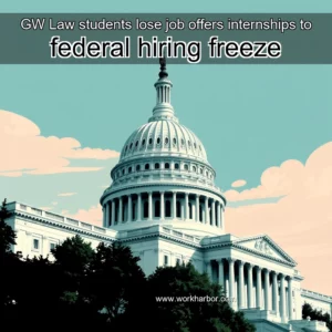 Read more about the article GW Law students lose job offers  internships to federal hiring freeze