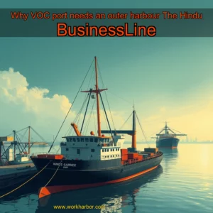Read more about the article Why VOC port needs an outer harbour  The Hindu BusinessLine