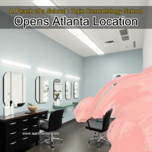Read more about the article A Peach of a School : Ogle Cosmetology School Opens Atlanta Location