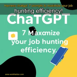 Read more about the article Harness chatgpt: 7 prompts to maximize your job hunting efficiency!
