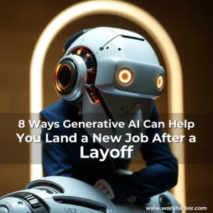 Read more about the article 8 Ways Generative AI Can Help You Land a New Job After a Layoff