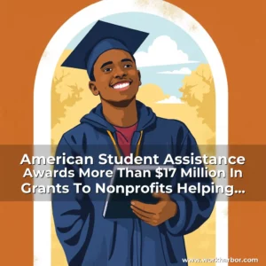 Read more about the article American Student Assistance Awards More Than $17 Million In Grants To Nonprofits Helping Middle And High Schoolers Achieve Postsecondary Education And Career Success!
