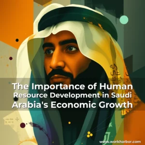 Read more about the article The Importance of Human Resource Development in Saudi Arabia’s Economic Growth