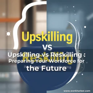 Read more about the article Upskilling vs  Reskilling : Preparing Your Workforce for the Future