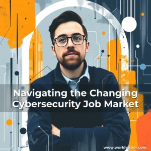 Read more about the article Navigating the Changing Cybersecurity Job Market